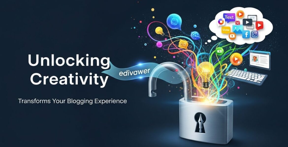 Unlocking Creativity: How edivawer Transforms Your Blogging Experience