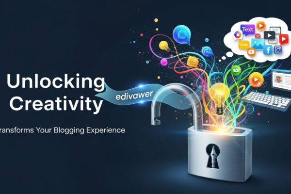 Unlocking Creativity: How edivawer Transforms Your Blogging Experience