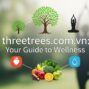 Exploring health threetrees com vn: Your Guide to Wellness at threetrees.com.vn