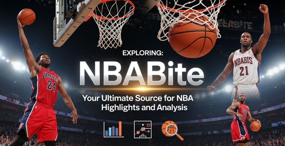 Exploring nbabite: Your Ultimate Source for NBA Highlights and Analysis