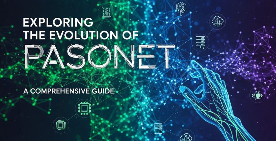 Exploring the Evolution of pasonet: A Comprehensive Guide