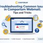 Troubleshooting Common Issues in comporium webmail: Tips and Tricks
