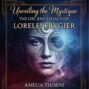 Unveiling the Mystique: The Life and Legacy of lorelei frygier