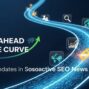 Stay Ahead of the Curve: Latest Updates in sosoactive seo news